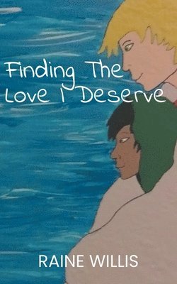 Raine Willis - Finding The Love I Deserve, Häftad