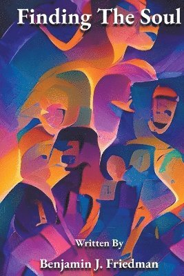 Benjamin Friedman - Finding The Soul, Häftad