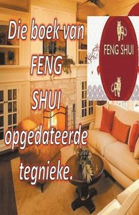 bokomslag Die Boek van Feng Shui Opgedateerde Tegnieke.