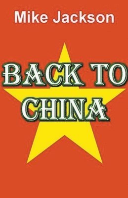 Mike Jackson - Back to China, Häftad