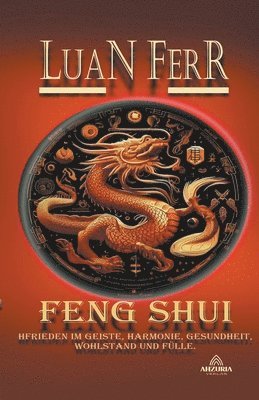 bokomslag Feng Shui - Spiritueller Frieden, Harmonie, Gesundheit, Wohlstand und Flle.