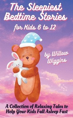 The Sleepiest Bedtime Stories for Kids 6 to 12 1