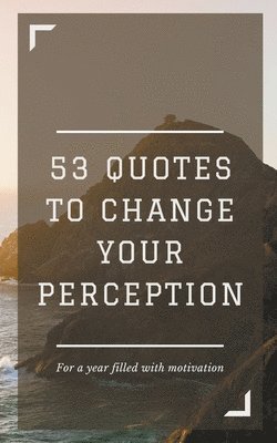 bokomslag 53 Quotes to Change your Perception