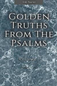 bokomslag Golden Truths from the Psalms - Volume I - Psalms 1-41