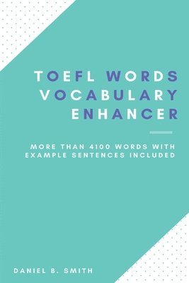 Daniel B Smith, Daniel B. Smith - TOEFL Words - Vocabulary Enhancer, Häftad