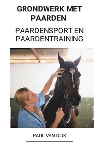 bokomslag Grondwerk met Paarden (Paardensport en Paardentraining)