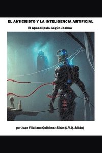 bokomslag El Anticristo y la Inteligencia Artificial (El Apocalipsis segn Joshua)