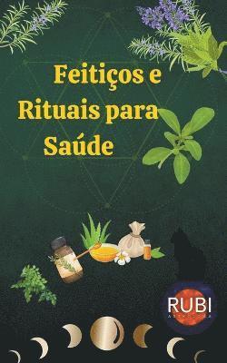 Alina Rubi, Angeline A Rubi - Feitiços e Rituais para Saúde, Häftad
