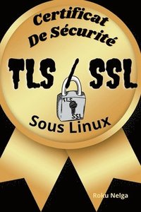 bokomslag Certificat De Securite TLS/SSL Sous Linux