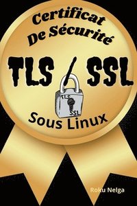 bokomslag Certificat De Sécurité TLS/SSL Sous Linux