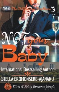 bokomslag Not Your Baby A BWWM Sweet & Steamy Romance