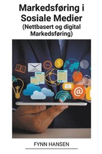 bokomslag Markedsfring i Sosiale Medier (Nettbasert og Digital Markedsfring)