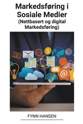 bokomslag Markedsføring i Sosiale Medier (Nettbasert og Digital Markedsføring)
