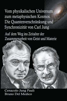 bokomslag Vom physikalischen Universum zum metaphysischen Kosmos. Die Quantenverschränkung und Synchronizität von Carl Jung