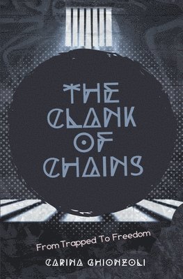 Carina Ghionzoli - Clank Of Chains, Häftad