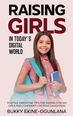 bokomslag Raising Girls in Today's Digital World