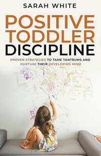 bokomslag Positive Toddler Discipline