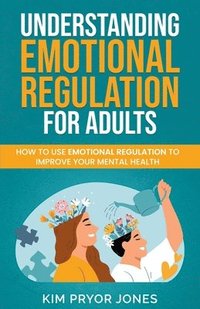 bokomslag Understanding Emotional Regulation for Adults