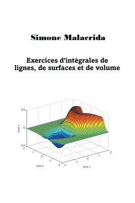 Exercices d'integrales de lignes, de surfaces et de volumes 1