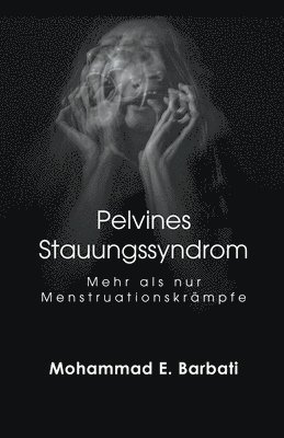 bokomslag Pelvines Stauungssyndrom - Mehr als nur Menstruationskrämpfe