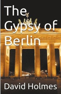 bokomslag The Gypsy of Berlin