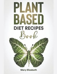 bokomslag Plant Based Diet Recipes Book