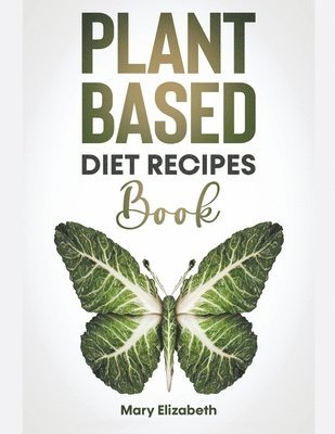 bokomslag Plant Based Diet Recipes Book