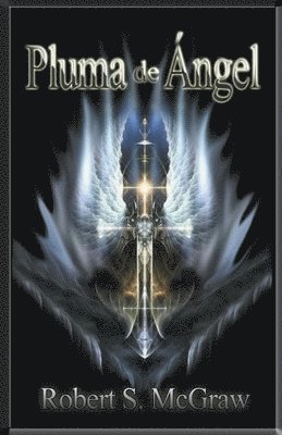 Robert S McGraw - Pluma de Ángel, Häftad