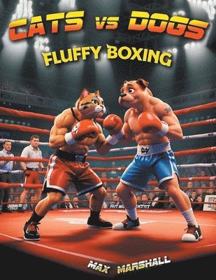 Cats vs Dogs - Fluffy Boxing 1