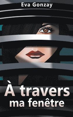 À travers ma fenêtre