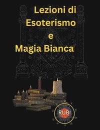 bokomslag Lezioni di Metafisica, Magia Bianca ed Esoterismo