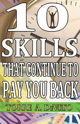 bokomslag 10 Skills That Continue to Pay You Back