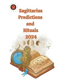 bokomslag Sagittarius Predictions and Rituals 2024