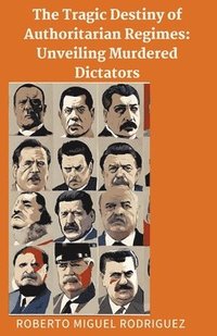 bokomslag The Tragic Destiny of Authoritarian Regimes