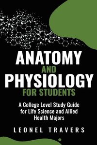 bokomslag Anatomy and Physiology For Students