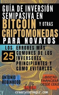 bokomslag Guia de Inversion Semipasiva en Bitcoin y Otras Criptomonedas Para Novatos