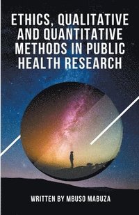 bokomslag Ethics, Qualitative And Quantitative Methods In Public Health Research