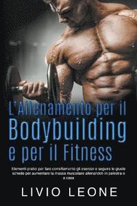 bokomslag L'allenamento per il bodybuilding e per il fitness