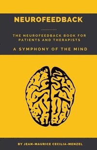 bokomslag Neurofeedback - The Neurofeedback Book for Patients and Therapists