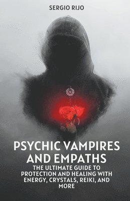 Sergio Rijo, SERGIO RIJO - Psychic Vampires and Empaths, Häftad