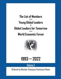bokomslag List of Members of the Young Global Leaders & Global Leaders for Tomorrow of the World Economic Forum