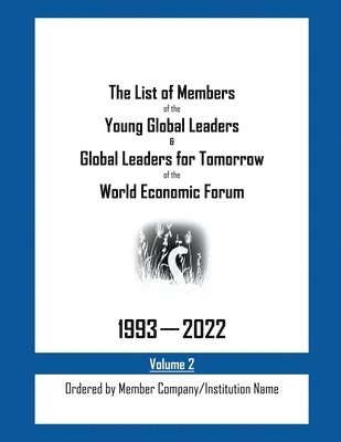 bokomslag List of Members of the Young Global Leaders & Global Leaders for Tomorrow of the World Economic Forum