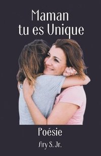 bokomslag Maman, tu es Unique Poésie
