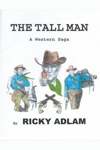bokomslag The Tall Man, A Western Saga