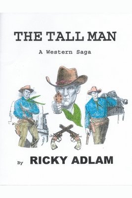 The Tall Man, A Western Saga 1