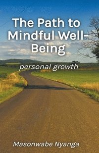 bokomslag The Path to Mindful Well-Being