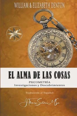 William & Elizabeth M F Denton, J Thomas Msc Saldias, William &. Elizabeth M. F. Denton, J. Thomas Msc Saldias, William & Elizabeth M.F. Denton, MSc. Saldias, J.Thomas, William & Elizabeth M. F. Denton, J. Thomas MSc. Saldias - Alma de las Cosas, Häftad