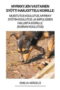 bokomslag Myrkkyjen Vastainen Syoetti Harjoittelu Koirille