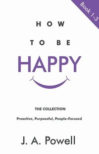 bokomslag How To Be Happy - BOOKS 1 - 3