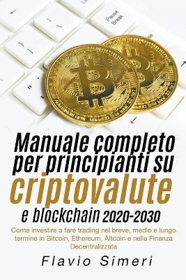 Manuale completo per principianti su criptovalute e blockchain 2020-2030 1